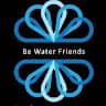 Be Water Friends